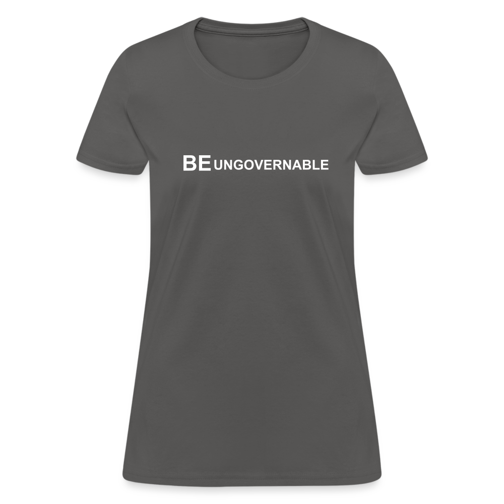 BE UNGOVERNABLE Women's T-Shirt - charcoal