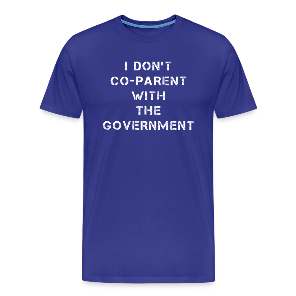 I Don't Co-Parent With The Government Men's Premium T-Shirt - royal blue