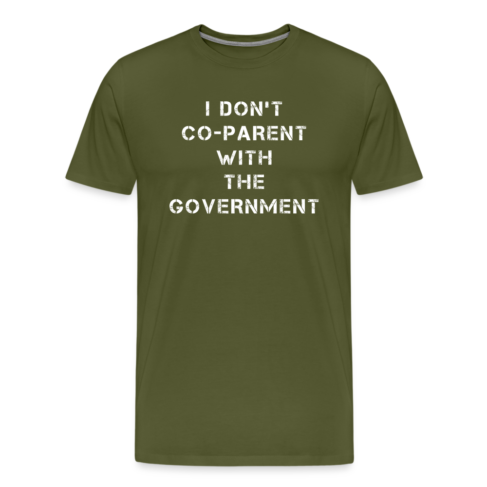 I Don't Co-Parent With The Government Men's Premium T-Shirt - olive green