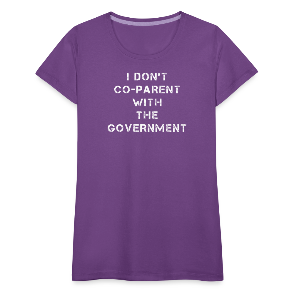 I Don't Co-Parent With The Government  Women’s Premium T-Shirt - purple