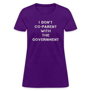 I Don't Co-Parent With The Government Women's T-Shirt - purple