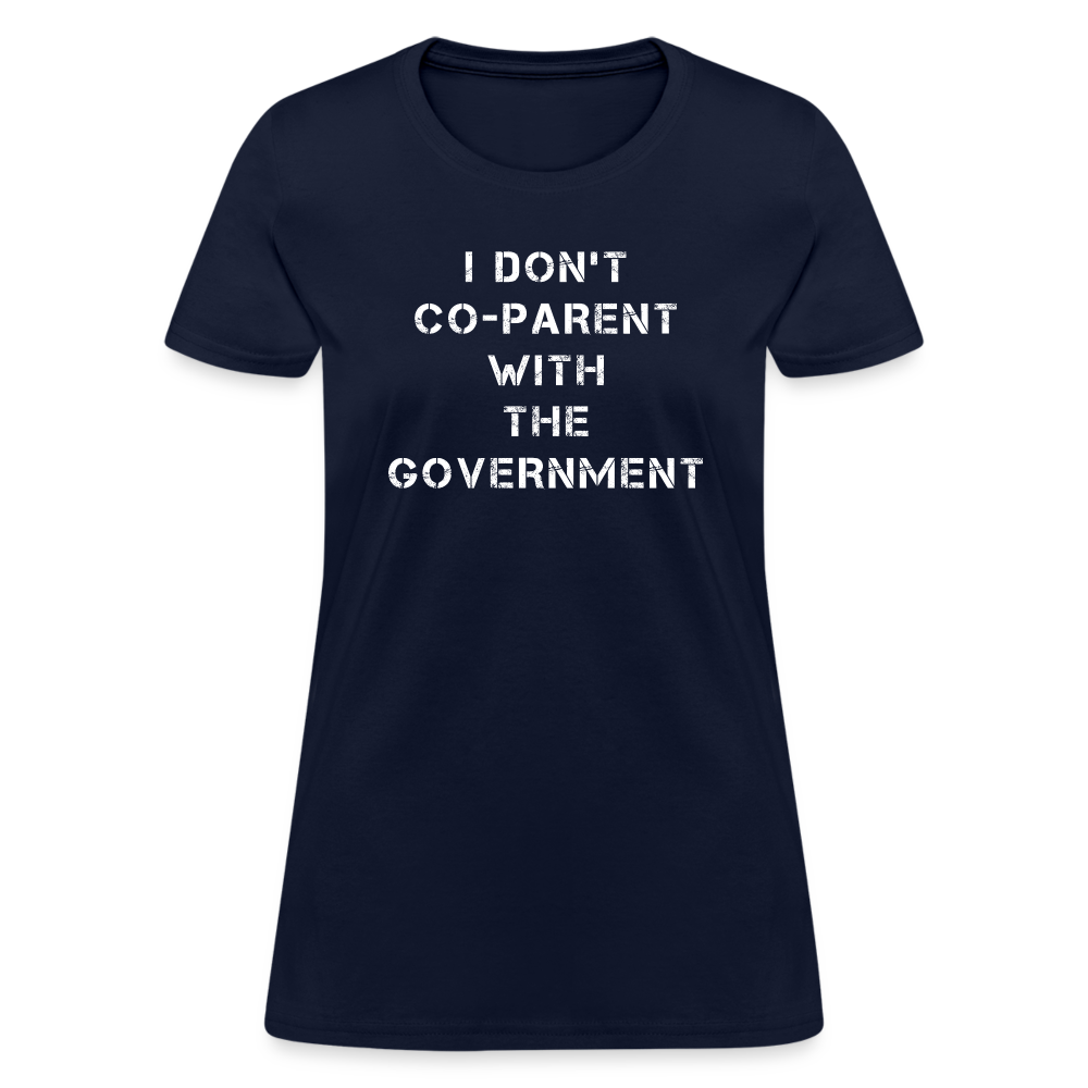 I Don't Co-Parent With The Government Women's T-Shirt - navy