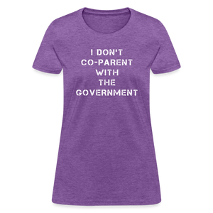 I Don't Co-Parent With The Government Women's T-Shirt - purple heather