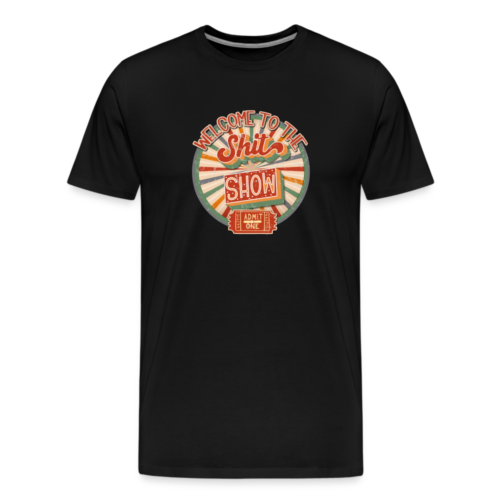 Retro Design - Welcome to the Shit Show Men's Premium T-Shirt - black