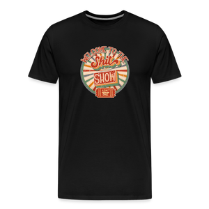 Retro Design - Welcome to the Shit Show Men's Premium T-Shirt - black