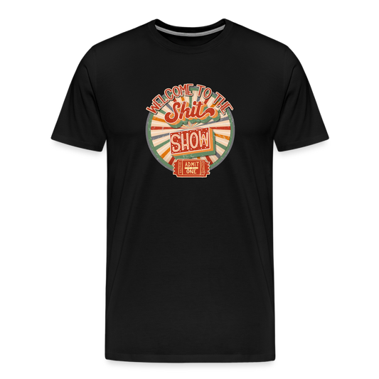 Retro Design - Welcome to the Shit Show Men's Premium T-Shirt - black