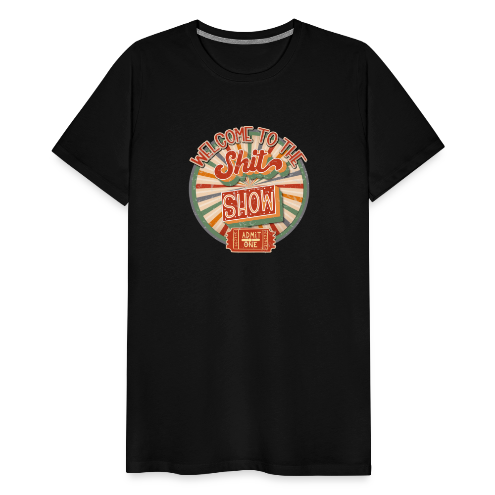 Retro Design - Welcome to the Shit Show Men's Premium T-Shirt - black