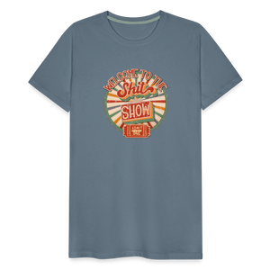 Retro Design - Welcome to the Shit Show Men's Premium T-Shirt - steel blue