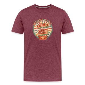 Retro Design - Welcome to the Shit Show Men's Premium T-Shirt - heather burgundy