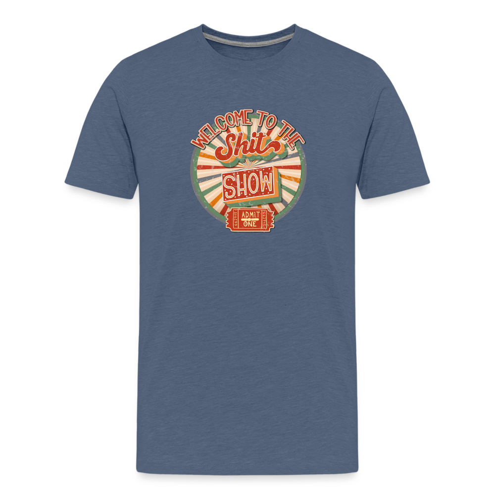 Retro Design - Welcome to the Shit Show Men's Premium T-Shirt - heather blue