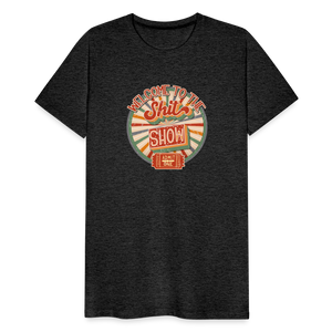 Retro Design - Welcome to the Shit Show Men's Premium T-Shirt - charcoal grey