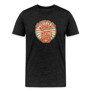 Retro Design - Welcome to the Shit Show Men's Premium T-Shirt - charcoal grey