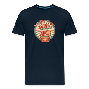 Retro Design - Welcome to the Shit Show Men's Premium T-Shirt - deep navy