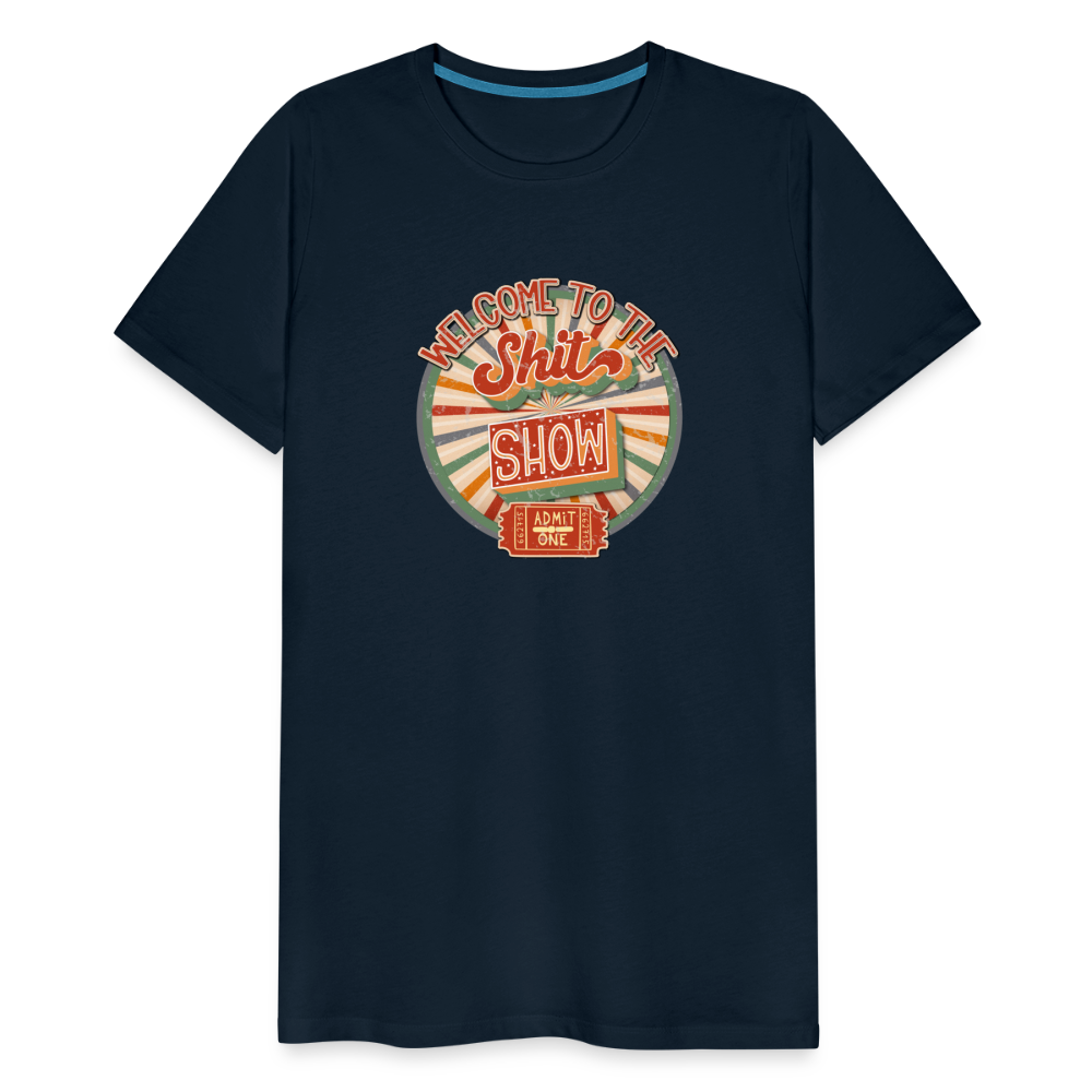 Retro Design - Welcome to the Shit Show Men's Premium T-Shirt - deep navy