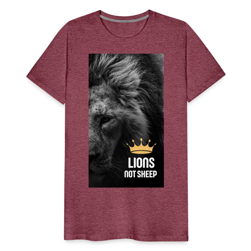 Lions Not Sheep (Lion Print) Men's Premium T-Shirt - heather burgundy