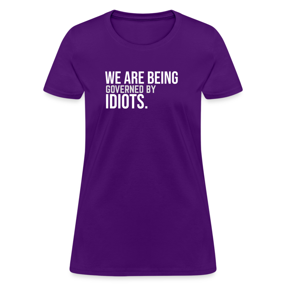 We Are Being Governed By Idiots Women's T-Shirt - purple