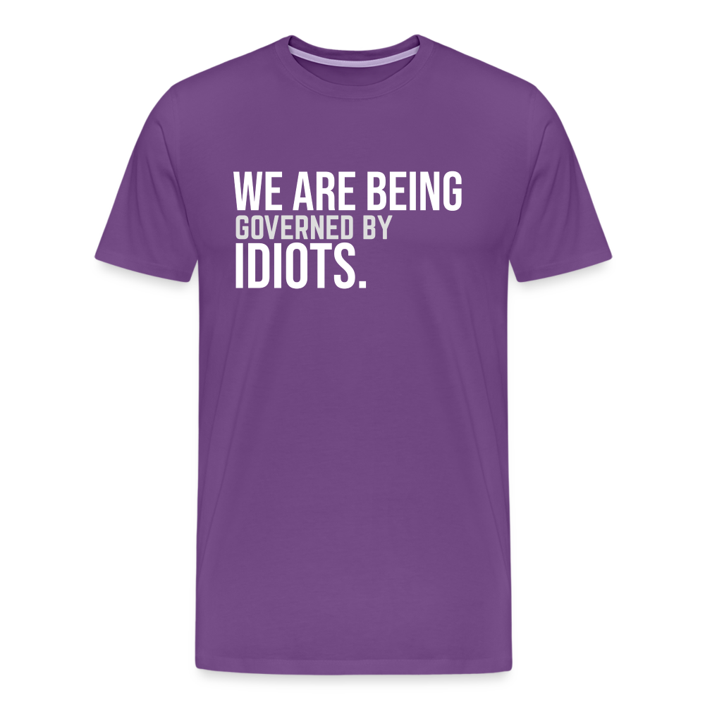 We Are Being Governed By Idiots Men's Premium T-Shirt - purple