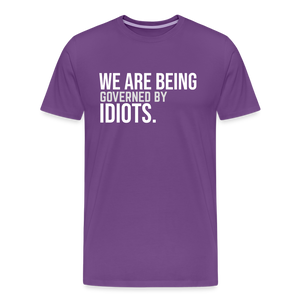 We Are Being Governed By Idiots Men's Premium T-Shirt - purple