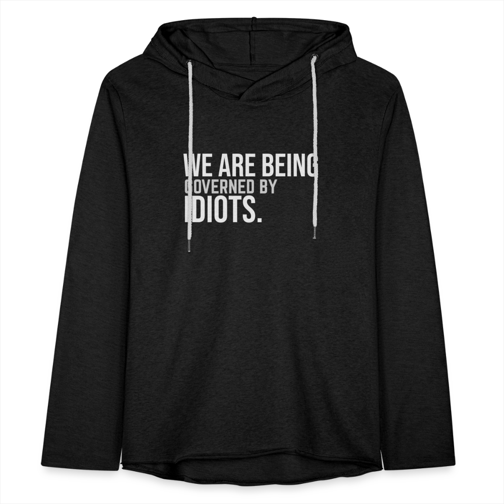 We Are Being Governed By Idiots Lightweight Terry Hoodie - charcoal grey