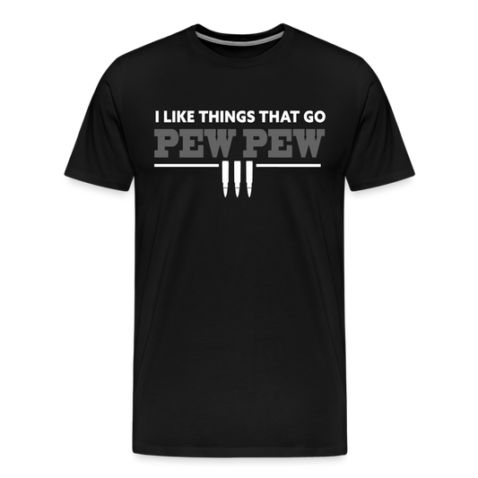 I Like Things That Go Pew Pew Men's Premium T-Shirt - black