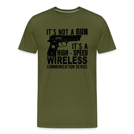 it's not a gun, it's a high - speed wireless communication device Men's Premium T-Shirt - olive green