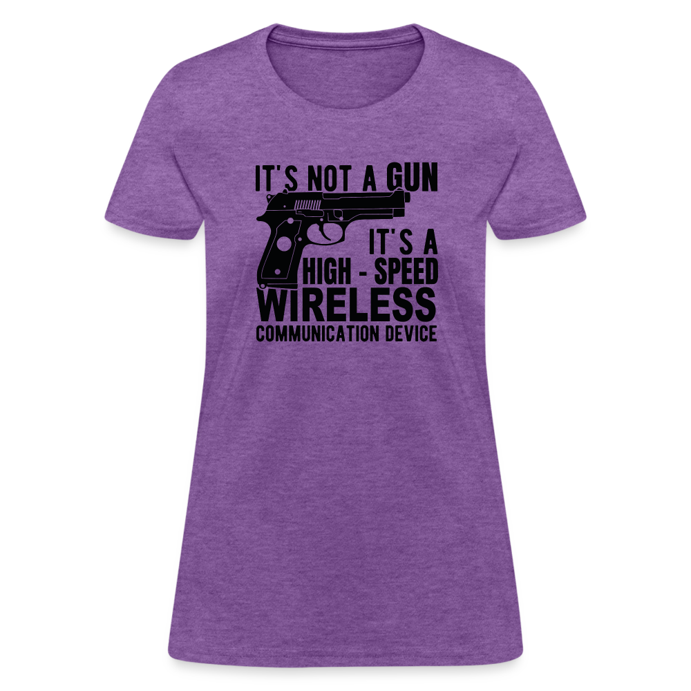 it's not a gun, it's a high - speed wireless communication device Women's T-Shirt - purple heather