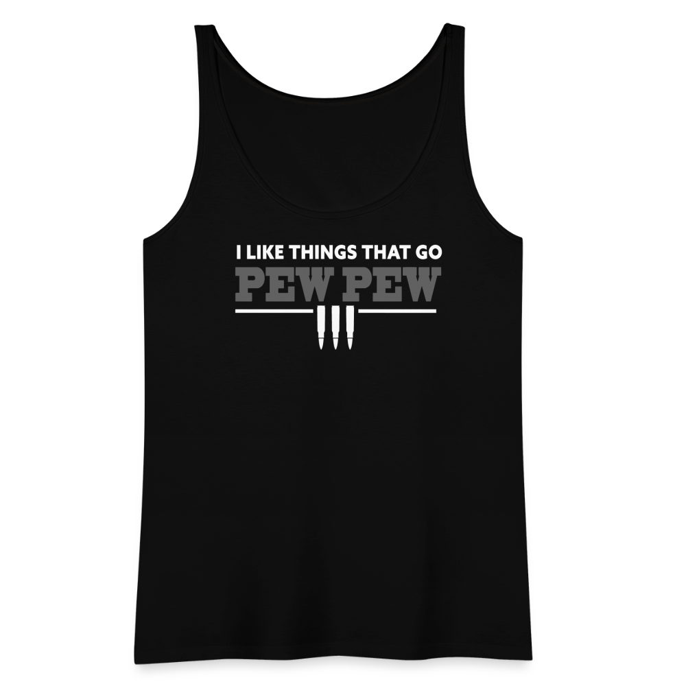 I Like Things That Go Pew Pew Women’s Premium Tank Top - black