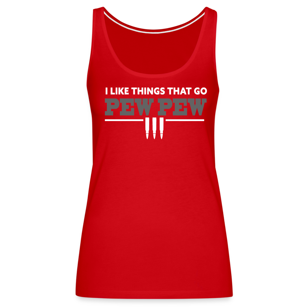 I Like Things That Go Pew Pew Women’s Premium Tank Top - red