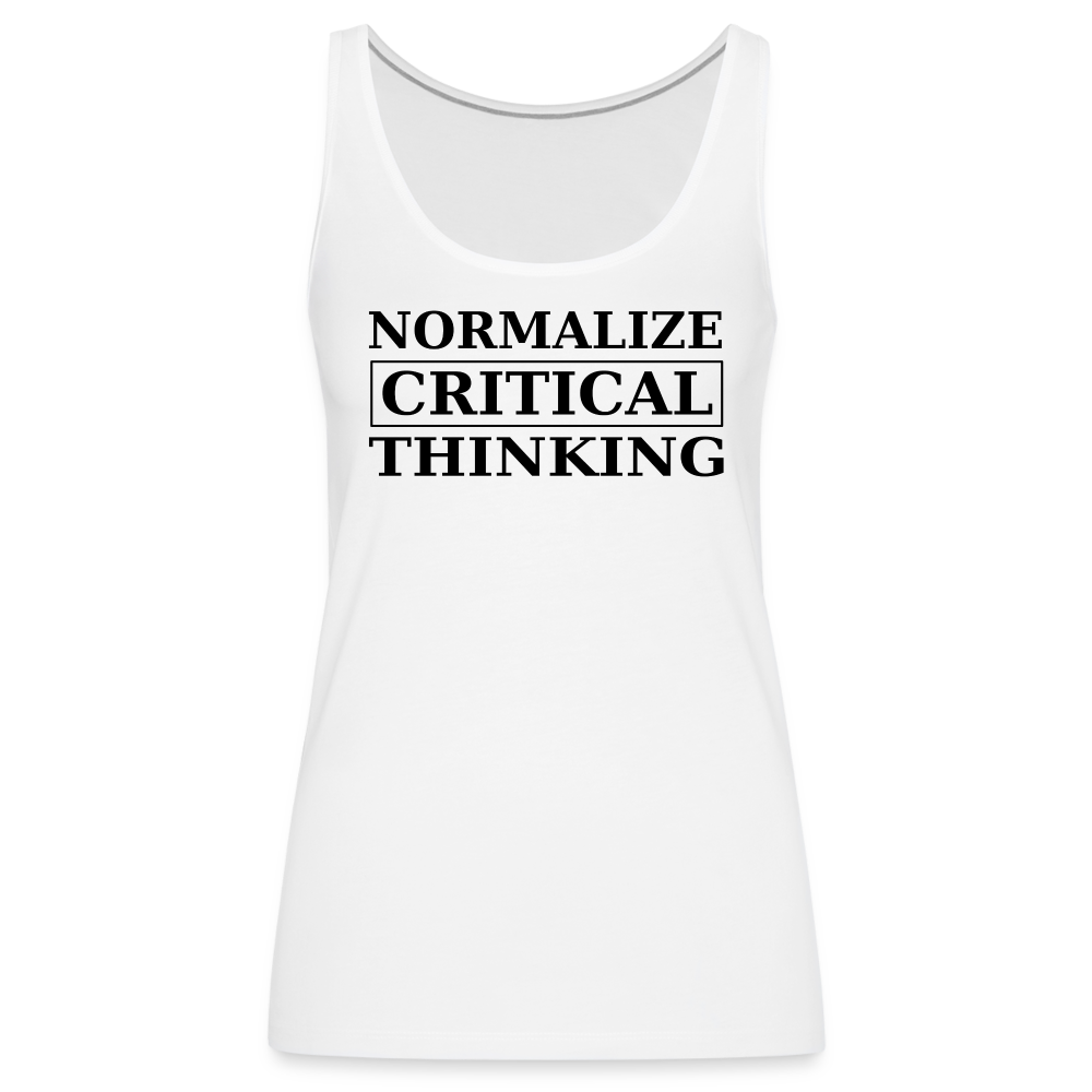 Normalize Critical Thinking Women’s Premium Tank Top - white