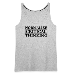 Normalize Critical Thinking Women’s Premium Tank Top - heather gray