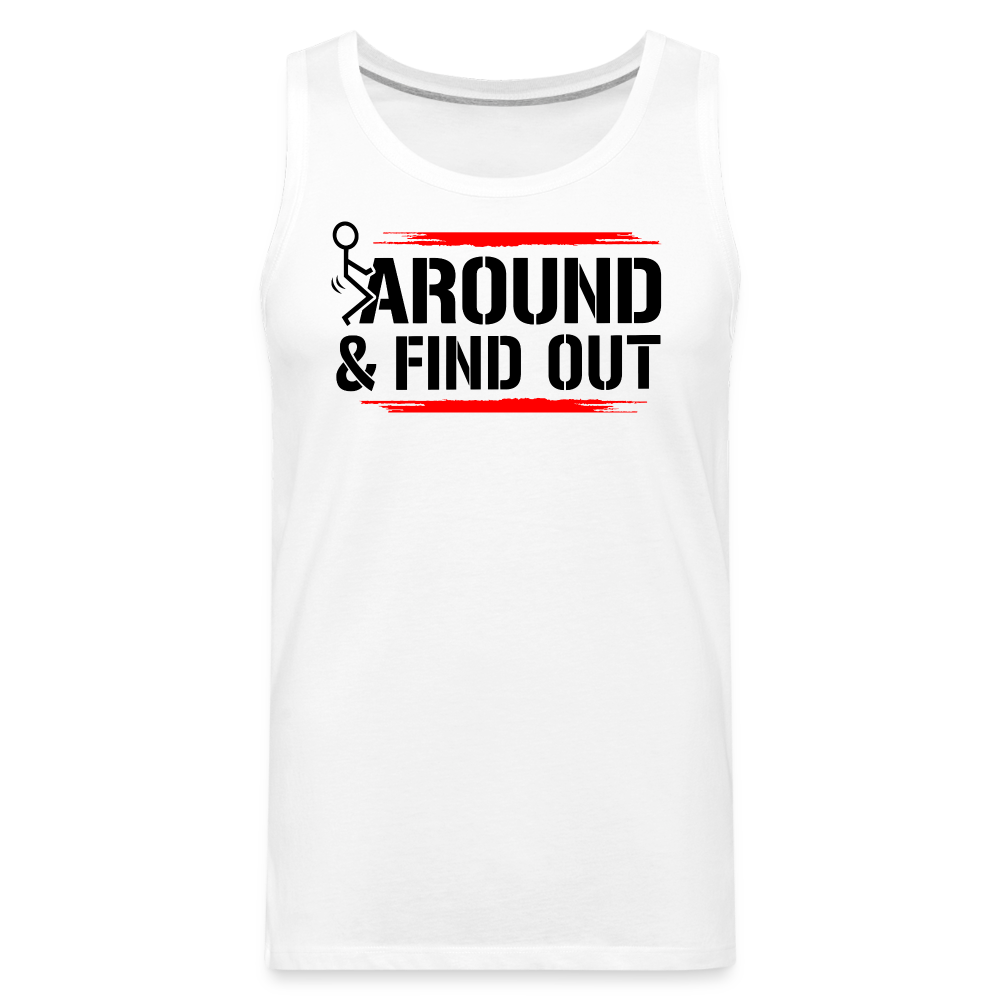 F@ck Around & Find Out Men’s Premium Tank - white