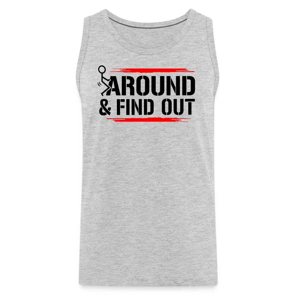 F@ck Around & Find Out Men’s Premium Tank - heather gray