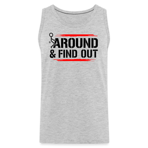 F@ck Around & Find Out Men’s Premium Tank - heather gray