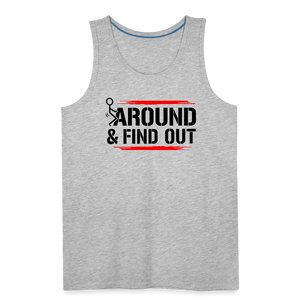 F@ck Around & Find Out Men’s Premium Tank - heather gray