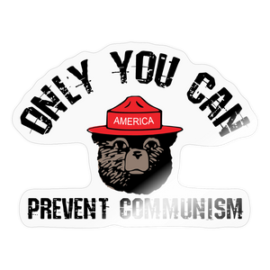 Only You Can Prevent Communism Sticker - transparent glossy