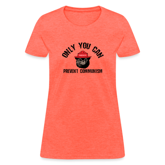 Only You Can Prevent Communism Women's T-Shirt - heather coral