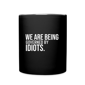 We Are Being Governed By Idiots Full Color Mug - black