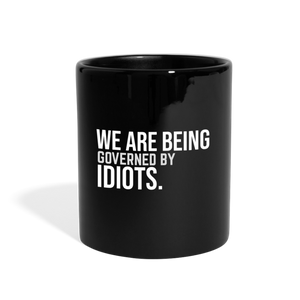 We Are Being Governed By Idiots Full Color Mug - black