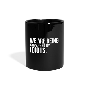 We Are Being Governed By Idiots Full Color Mug - black