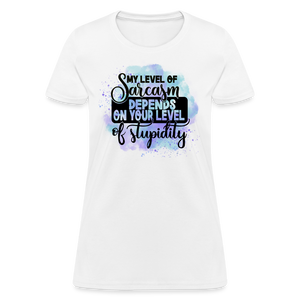 My level of sarcasm depends on your level of stupidity Women's T-Shirt - white