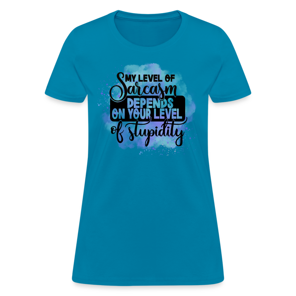 My level of sarcasm depends on your level of stupidity Women's T-Shirt - turquoise