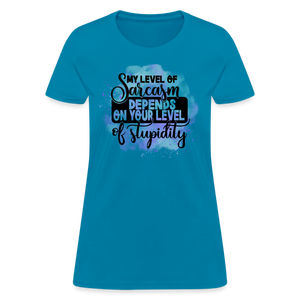 My level of sarcasm depends on your level of stupidity Women's T-Shirt - turquoise