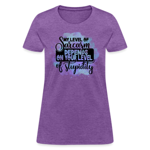 My level of sarcasm depends on your level of stupidity Women's T-Shirt - purple heather