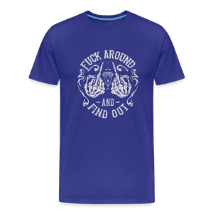 F**k Around And Find Out Men's Premium T-Shirt - royal blue