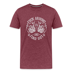 F**k Around And Find Out Men's Premium T-Shirt - heather burgundy