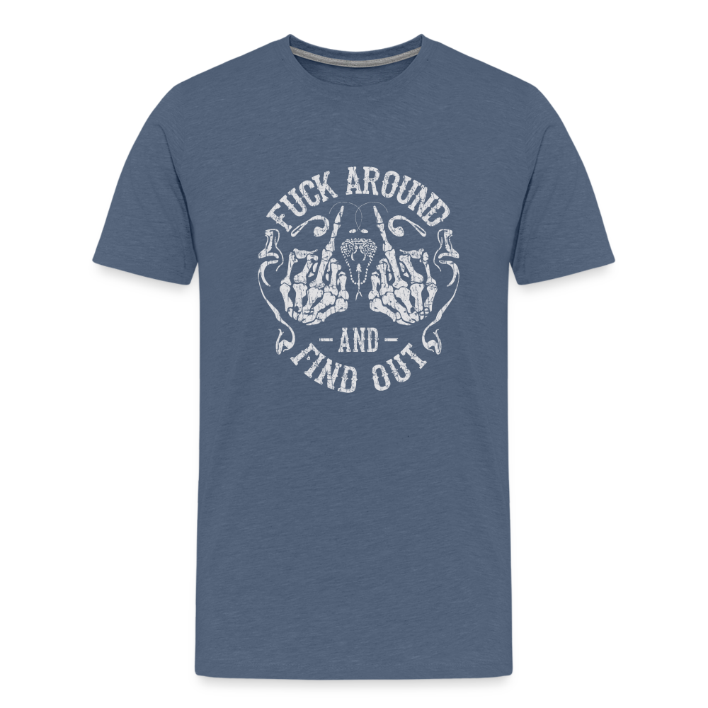 F**k Around And Find Out Men's Premium T-Shirt - heather blue