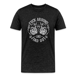 F**k Around And Find Out Men's Premium T-Shirt - charcoal grey