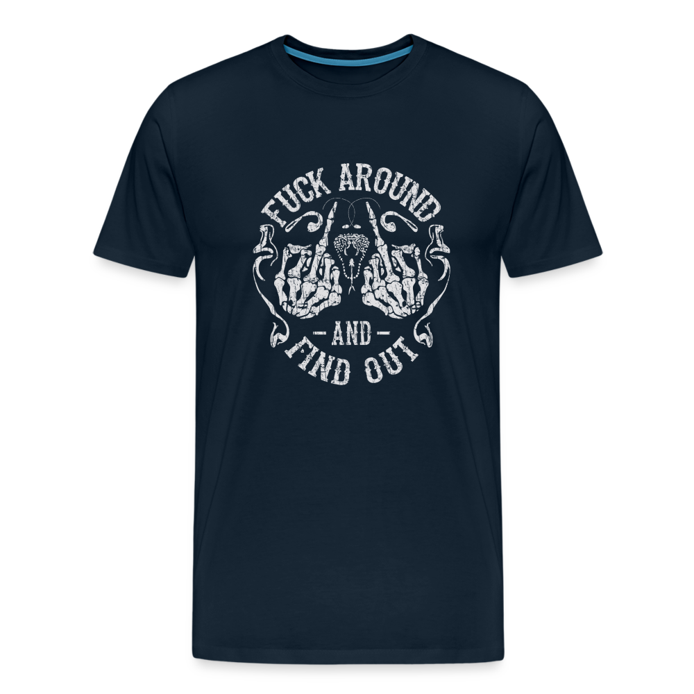 F**k Around And Find Out Men's Premium T-Shirt - deep navy