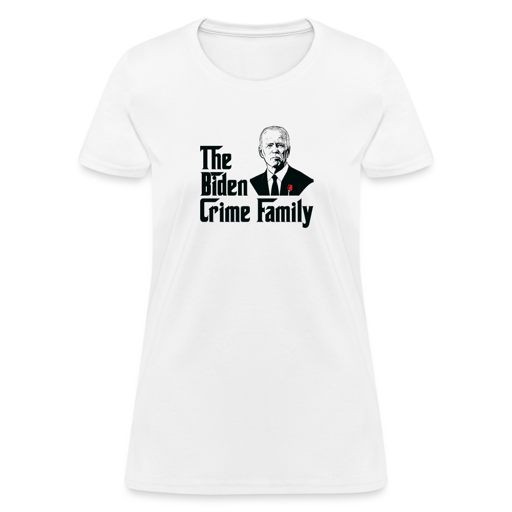 The Biden Crime Family Women's T-Shirt - white