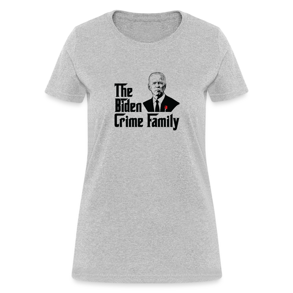 The Biden Crime Family Women's T-Shirt - heather gray